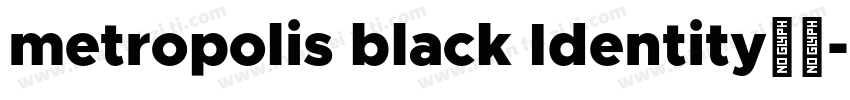 metropolis black Identity字体字体转换